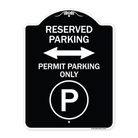 Signmission Reserved Parking Permit Parking W/and Bidirectional Arrow Aluminum Sign, 24" x 18", BW-1824-23146 A-DES-BW-1824-23146